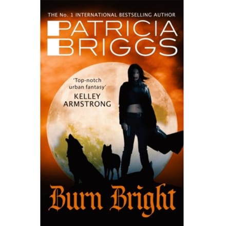 Burn Bright - Alpha And Omega - Patricia Briggs