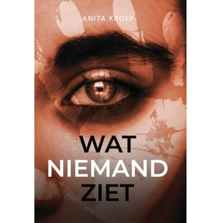 Wat Niemand Ziet - Anita Kroef