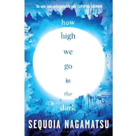 How High We Go In The Dark - Sequoia Nagamatsu