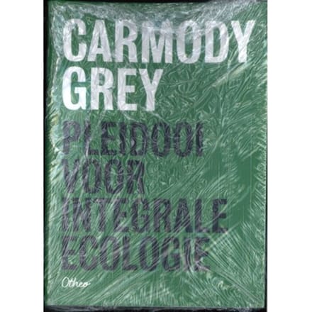 Pleidooi Voor Integrale Ecologie (Pakket 5 Exemplaren) - Carmody Grey