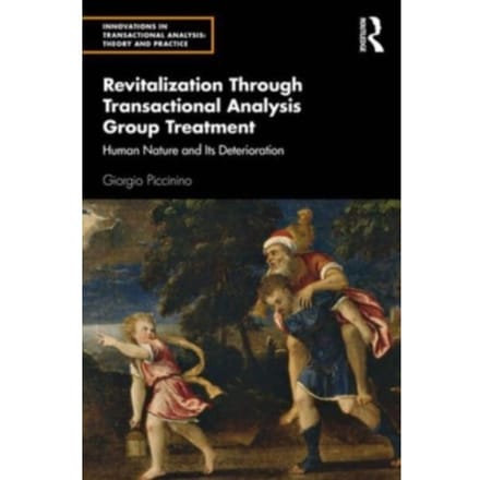 Revitalization Through Transactional Analysis Group Treatment - Innovations In Transactional - Piccinino, Giorgio