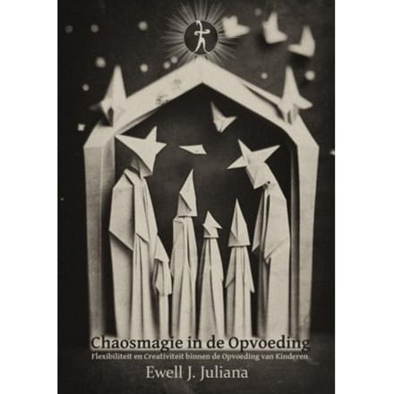 Chaosmagie In De Opvoeding - Ewell Juliana