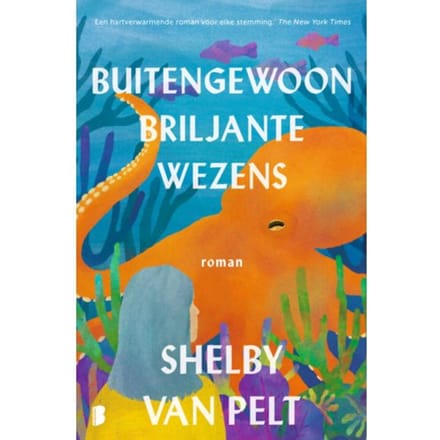 Buitengewoon Briljante Wezens - Shelby Van Pelt
