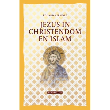 Jezus In Christendom En Islam - Eduard Verhoef