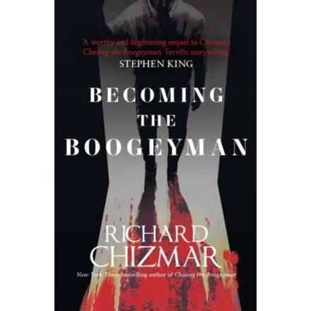 Becoming The Boogeyman - The Boogeyman Series - Richard Chizmar