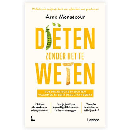 Diëten Zonder Het Te Weten - Arno Monsecour