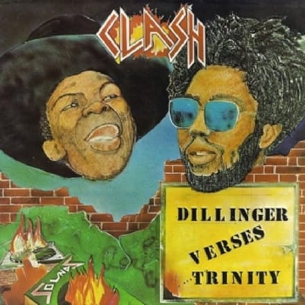 Clash - Dillinger Verses Trinity