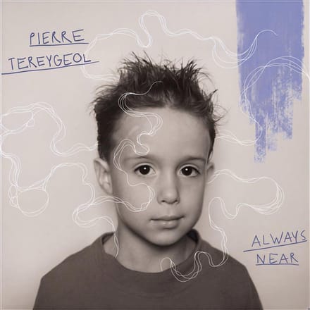 Pierre Tereygeol - Always Near (CD)