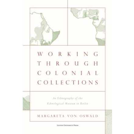 Working Through Colonial Collections - Margareta Von Oswald