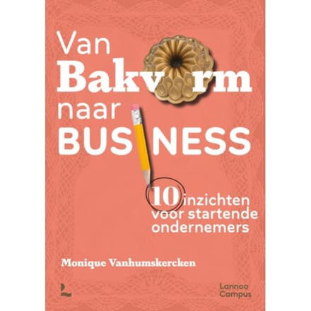 Van Bakvorm Naar Business - Monique Vanhumskercken