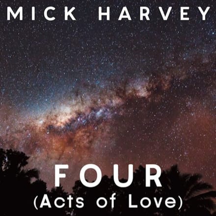 Four (Acts Of Love) - Mick Harvey