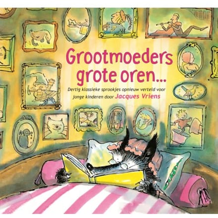 Grootmoeders Grote Oren - Jacques Vriens