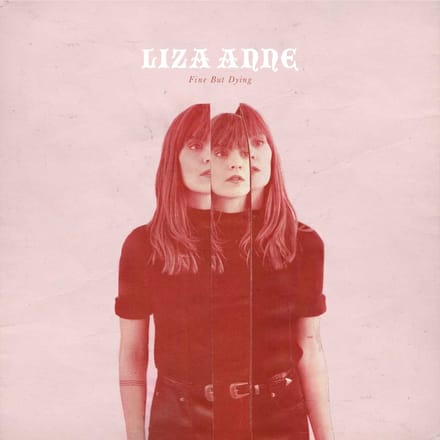 Liza Anne - Fine But Dying (LP) (Coloured Vinyl)