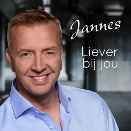 Liever Bij Jou - Jannes
