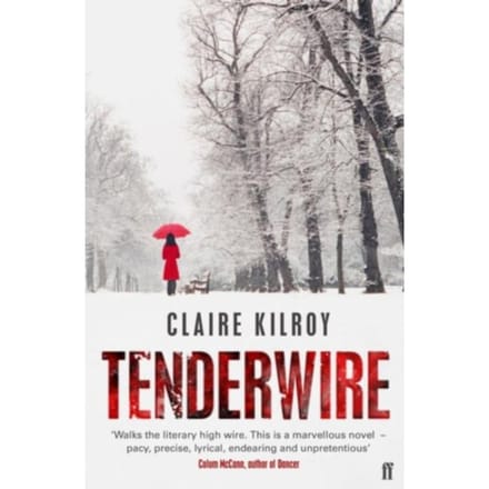 Tenderwire - Claire Kilroy