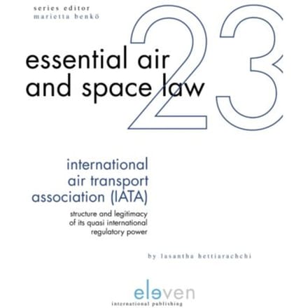 International Air Transportation Association - Essential Air And Space Law - Lasantha Hettiariachchi