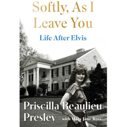 Softly, As I Leave You: Life After Elvis - Priscilla Presley
