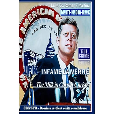 Jfk-Infame La Verité - Dr. M. Sc. Roman F. Martinu