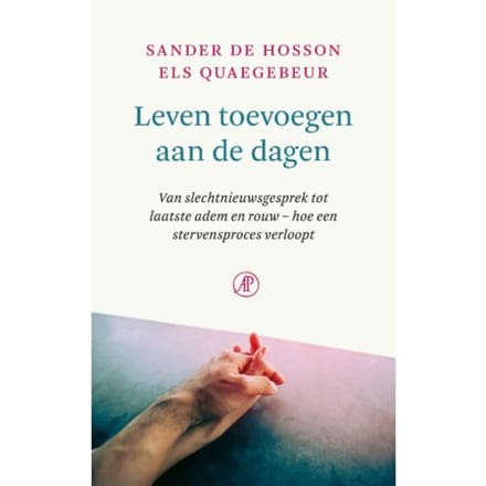 Leven Toevoegen Aan De Dagen - Hart Voor De Zorg - Sander de Hosson