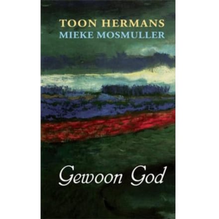 Gewoon God - Toon Hermans