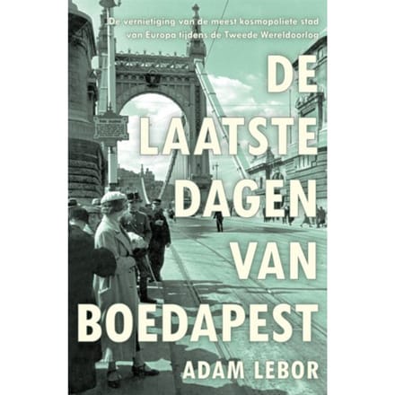 De Laatste Dagen Van Boedapest - Adam Lebor