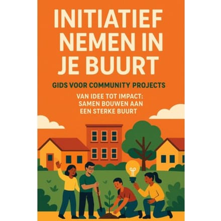 Initiatief Nemen In Je Buurt: Gids Voor Community Projects - Andries B.V.