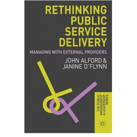 Rethinking Public Service Delivery - Alford, John