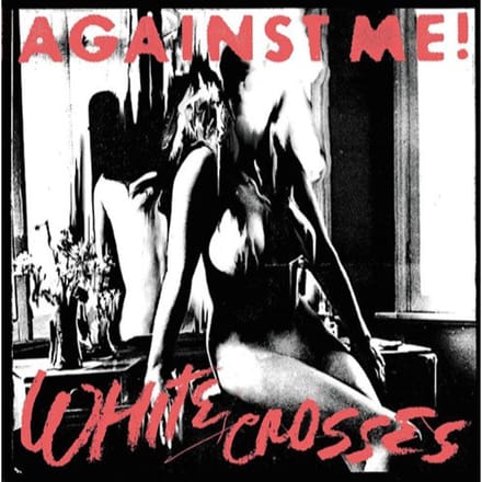 White Crosses - Against Me!