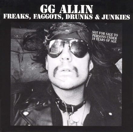 Freaks, Faggots, Drunks & Junkies