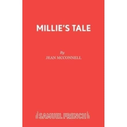 Millie's Tale - French's Acting Editions - Jean McConnell