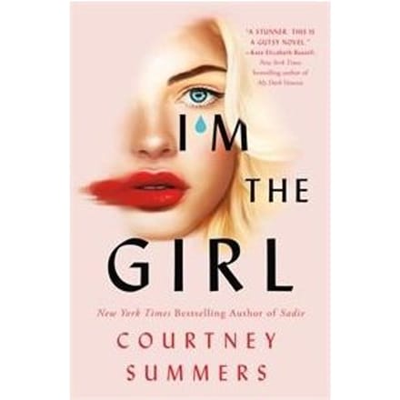 I'm The Girl - Courtney Summers