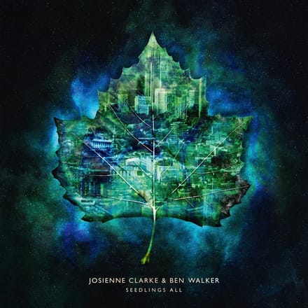 Josienne Clarke & Ben Walker - Seedlings All (CD)