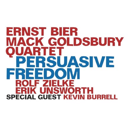 Ernst Bier & Mack Goldsbuty Quartet - Persuasive Freedom (CD)