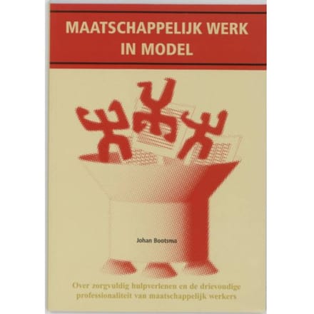 Maatschappelijk Werk In Model - J. Bootsma