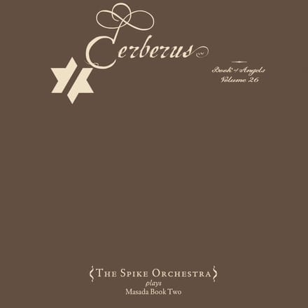 Cerberus / The Book Of Angels Volume 26