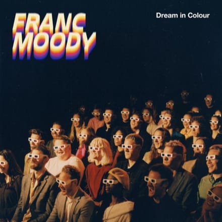 Dream In Colour - Franc Moody