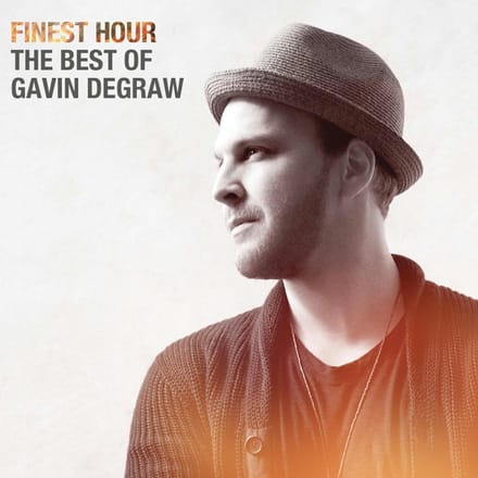Finest Hour: The Best Of Gavin Degraw - Gavin Degraw