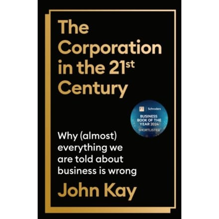 The Corporation In The Twenty-First Century - John Kay