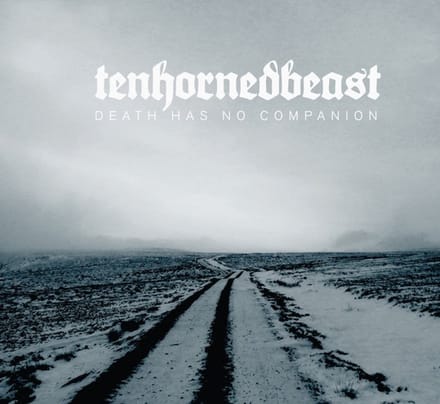 Tenhornedbeast - Death Has No Companion (CD)