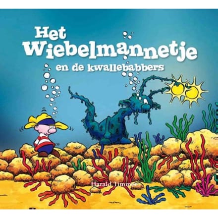 Het Wiebelmannetje En De Kwallebabbers - Het Wiebelmannetje - Harald Timmer
