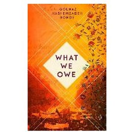 What We Owe - Golnaz Hashemzadeh Bonde