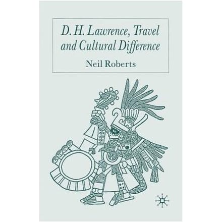 D.H. Lawrence, Travel And Cultural Difference - N. Roberts