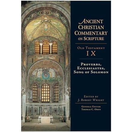 Proverbs, Ecclesiastes, Song Of Solomon - Ancient Christian Commentary On Scripture - Wright, J. Robert