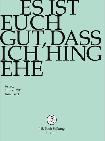 Chor & Orchester Der J.S. Bach-Stiftung, Rudolf Lutz - J.S. Bach: Es Ist Euch Gut, Dass Ich Hin (DVD)