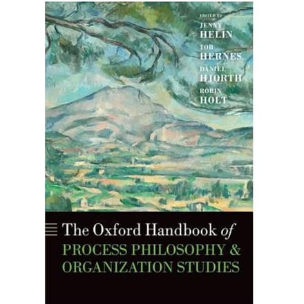 The Oxford Handbook Of Process Philosophy And Organization Studies