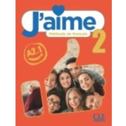 J'Aime 2: Niveau A2.1 - Livre De L'Eleve