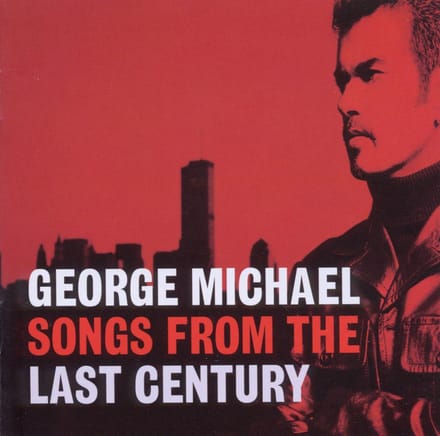 Songs From The Last Century - George Michael