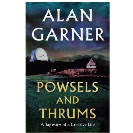 Powsels And Thrums - Alan Garner