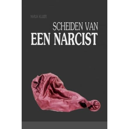 Scheiden Van Een Narcist - Marja Kuijer