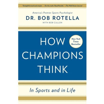 How Champions Think - Bob Rotella